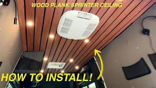 How To Install a Wood Plank Ceiling in a Sprinter!  Nomaddict Sprinter Build