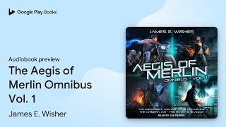 The Aegis of Merlin Omnibus Vol. 1 by James E. Wisher · Audiobook preview