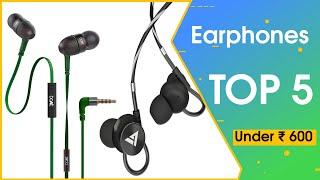 Best Earphones Under 600  Top 5 best earphones under 600  Whellofly