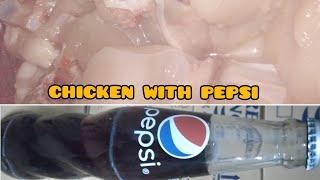 CHICKEN WITH PEPSI @mharsquinonez7517