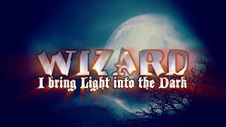 WIZARD - I Bring Light Into The Dark (Lyric Video)