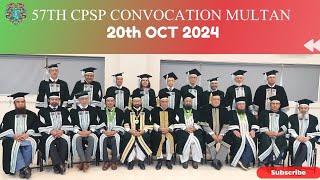 CPSP; EXCELLENCE IN HIGHER MEDICAL EDUCATION; 57th CONVOCATION MULTAN