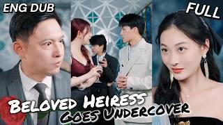 Rich heiress hides identity! Li Meng exposed as fake!【ENG DUB】【FULL】