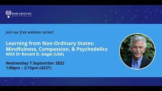 Dr. Ronald D. Siegel - Learning from Non-Ordinary States: Mindfulness, Compassion, & Psychedelics