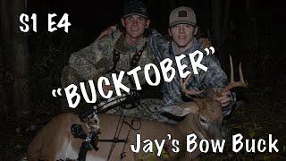 S1 E4 "BUCKTOBER" - Jay's Bow Buck (8 YARD SHOT!!!)