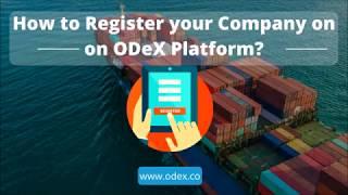 Company Registration Process on ODeX | Freight Forwarders | Customs Brokers | Shipping Industry |