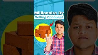 Millionaire By Selling CocoPeat ‼️