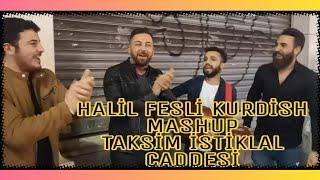 Halil Fesli. Taksim İstiklal Kurdish Mashup'(Bılıbende) Erdal Tutak & Koçer Şervan servet Şahin. HD