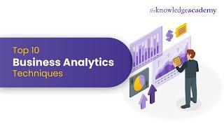Business Analytics Techniques | Top 10 Business Analytics Techniques | Business Analytics