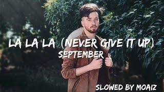 September - La la la (Never give it up) (Slowed+Lyrics)