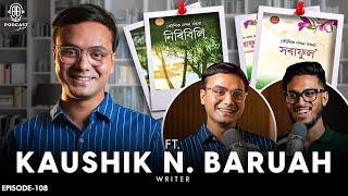 'Niribili' Stories, Love, Reality, Literature ft. Kaushik Nandan Baruah || Assamese PODCAST - 108