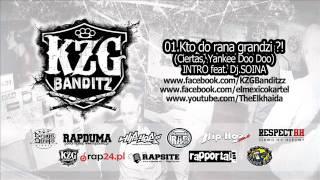 KZG Banditzz - 01.Kto do rana grandzi! (Ciertas, Yankee Doo Doo) feat. Dj.Soina