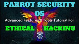 Parrot OS Advanced Features & Tools Tutorial: Ultimate Beginner’s Guide to Pentesting in 2024