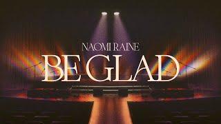 Be Glad (Live) - Naomi Raine