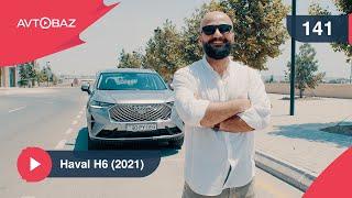 Yeni Haval H6 (2021) | Qiymətinə görə  ən sərfəli və keyfiyyətli  Çin avtomobili? | AvtoBaz