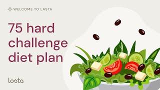 75 Hard Challenge Diet Plan | What You Need To Know Before You Start It | Lasta Healthy Weight Loss