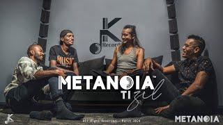 METANOIA | Ti Zil