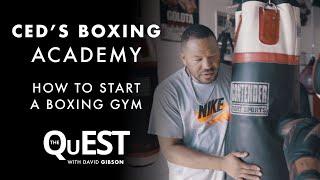 Ced's Boxing Academy | The QuEST| Small Business Documentary Series |How To Start A Boxing Gym |S1E6