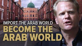 "Import The Arab World, Become The Arab World" | James Orr on Mass Immigration