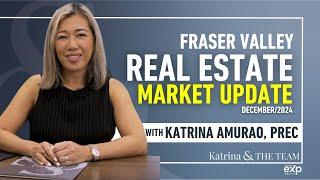 Fraser Valley Real Estate Market Update | December 2024