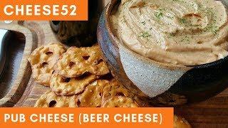 How to Make Beer Cheese (Pub Cheese)