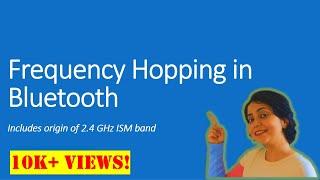 Bluetooth - Frequency Hopping and history of 2.4 GHz ISM band