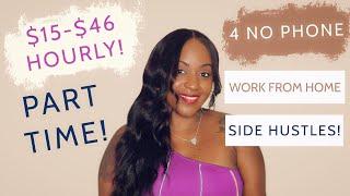  4 PART TIME NO PHONE WORK FROM HOME SIDE HUSTLES/JOBS!! STAY AT HOME MOM AND RETIRED FRIENDLY!