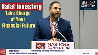 Halal Investing Take Charge of Your Financial Future - Amjad Quadri - MASCON2019