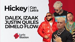 Dalex, Justin quiles, Izaak, Dimelo Flow - Hickey (Letra/Lyrics)