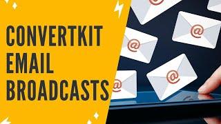 CONVERTKIT EMAIL BROADCAST FULL TUTORIAL: How To Create Email Broadcast Campaigns With ConvertKit