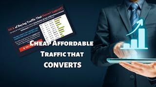 Cheap affordable traffic that converts