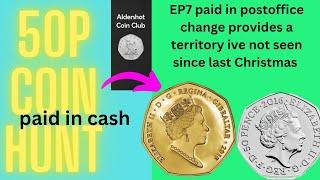 50P COIN HUNT BK2 EP7 I HAVE NOT FOUND THIS COIN SINCE CHRISTMAS POSTOFFICE ORDERED IN BAG