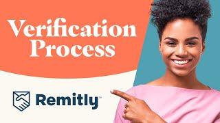 How to Complete the Remitly Account Verification Process?