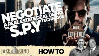 How To Negotiate A real Estate Deal Using The S.P.Y. Technique | How To with Gino Barbaro