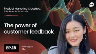 The power of customer feedback with Steffi Li, Director of Product Marketing at Zilliz