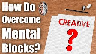 How Do I Overcome Creative or Mental Blocks? Why I've Realized There Is No Such Thing. Video 6442