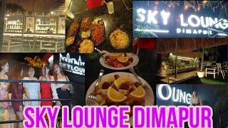 Sky Lounge Dimapur|Best Restaurant To Visit ||Flop Visit To Black Sheep!! Birthday Vlog