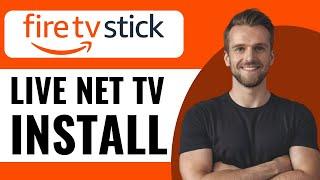 How To Install Live Net Tv On Firestick - Full Guide (2024)