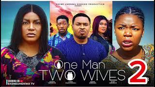 ONE MAN,TWO WIVES 2- EKENE UMENWA,QUEEN NWOKOYE,DM CHIDE,2024 LATEST NIGERIAN NOLLYWOOD NEW MOVIE