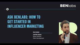 Ask BENlabs: How to Get Started in Influencer Marketing