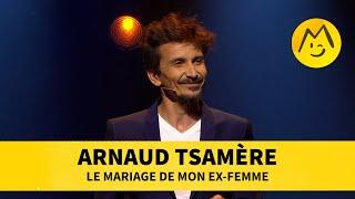 Arnaud Tsamère - Le mariage de mon ex-femme