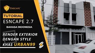 EXTERIOR RENDER ENSCAPE 2.7 CIRI KHAS URBAN99 (BAHASA INDONESIA)