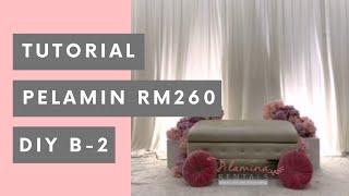 Tutorial Pelamin DIY SET B-2 RM260 (Pelamin Bajet)