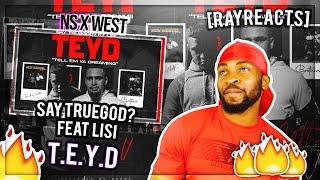 NS x WEST||T.E.Y.D Feat  Lisi - [RAYREACTS]