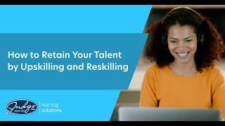 What are Upskilling and Reskilling?