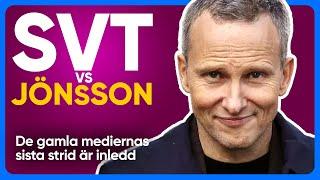 SVT vs JÖNSSON - så inleddes de gamla mediernas SISTA STRID