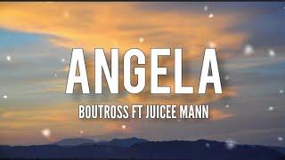 ANGELA - BOUTROSS FT JUICEE MANN (LYRICS) ANGIE ANGIE BADDIE