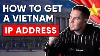 How to Get a Vietnam IP Address From Anywhere in 2025  Best VPN for Vietnam