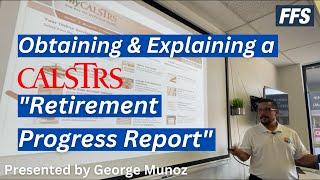 CalSTRS Retirement Progress Report by George Munoz @ School Symposium