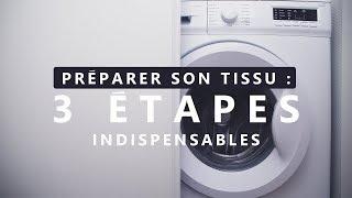 COUTURE - PRÉPARER SON TISSU : LES 3 ÉTAPES INDISPENSABLES